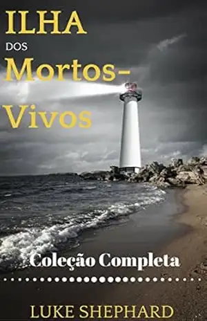 Capa do livro Ilha dos Mortos–Vivos (Coleção Completa) - Luke Shephard