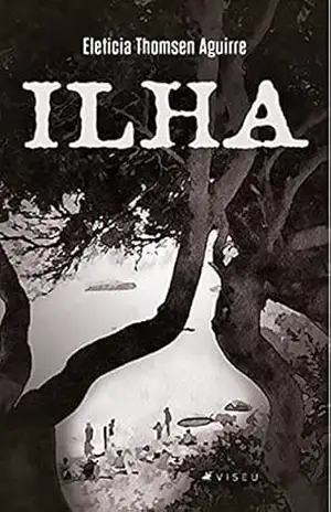 Ilha - Eleticia Thomsen Aguirre Ilha - Eleticia Thomsen Aguirre