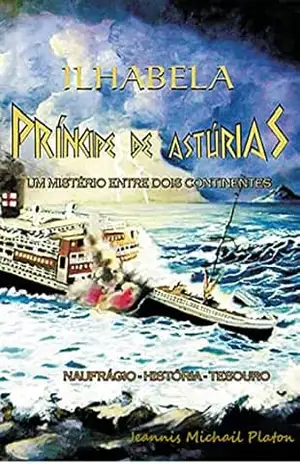 ILHABELA PRÍNCIPE DE ASTÚRIAS: Um mistério entre dois continentes – JEANNIS MICHAIL PLATON