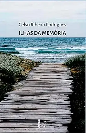 Ilhas da memória – Celso  Ribeiro Rodrigues