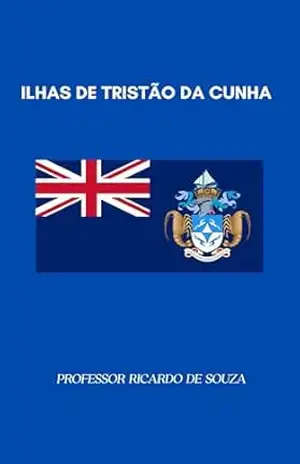 Ilhas de Tristão da Cunha: História e Geografia – Professor Ricardo  de Souza
