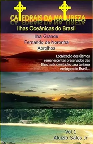 Capa do livro Ilhas Oceânicas do Brasil: Fernando de Noronha, Abrolhos e Ilha Grande: Catedrais da Natureza - Aluizio Sales Jr