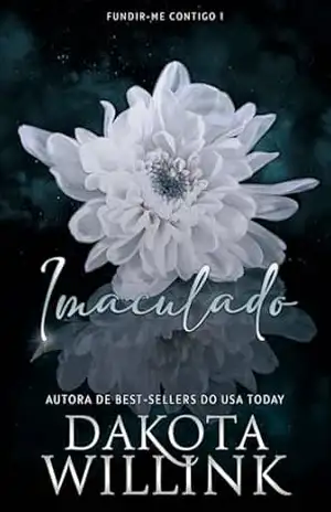 Imaculado (European Portuguese) (Fundir–me Contigo Livro 1) – Dakota Willink