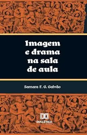 Capa do livro Imagem e drama na sala de aula - Samara F.G. Galvão