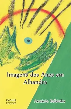 Imagens dos Anos em Alhandra – Antónia Balsinha