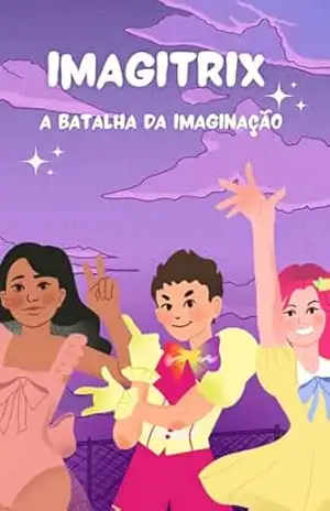 Imagitrix: A Batalha da Imaginação – João Marcos  Ferreira Soares
