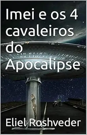 Capa do livro Imei e os 4 cavaleiros do Apocalipse (Aliens e Mundos Paralelos Livro 16) - Eliel Roshveder