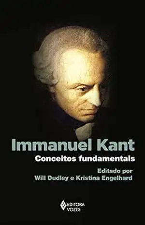 Immanuel Kant: Conceitos fundamentais - Will Dudley