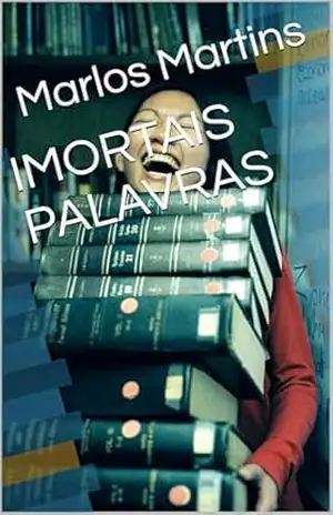 IMORTAIS PALAVRAS – Marlos Martins