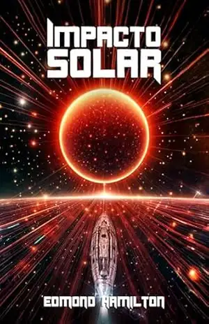 Capa do livro Impacto Solar: Crashing Suns - Edmond Hamilton