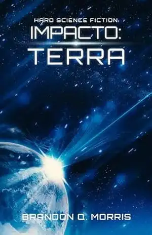 Impacto: Terra: Hard Science Fiction – Brandon Q. Morris