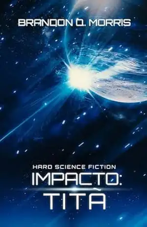 Impacto: Titã: Hard Science Fiction – Brandon Q. Morris