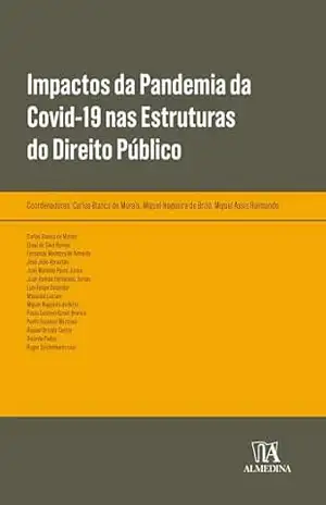 Impactos da Pandemia da Covid–19 nas Estruturas do Direito Público (Obras Coletivas) – Carlos Blanco de Morais