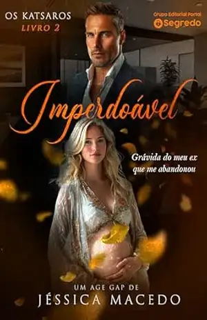 Capa do livro IMPERDOÁVEL: Grávida do meu ex que me abandonou (Os Katsaros Livro 2) - Jéssica Macedo
