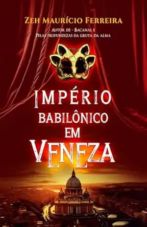 Capa do livro Império Babilônico em Veneza - Zeh Maurício Ferreira