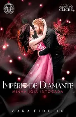Império de Diamante: Originalmente Clichê 1 – Sara Fidélis