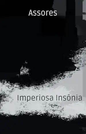 Imperiosa Insônia: Contos Reunidos – Assores