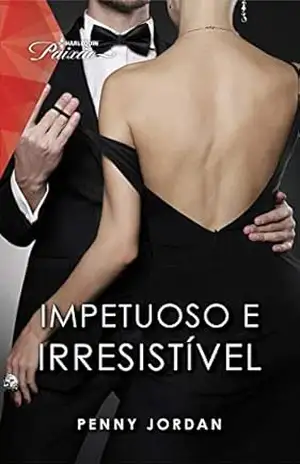 Impetuoso e irresistível (Paixão Livro 129) – Penny Jordan