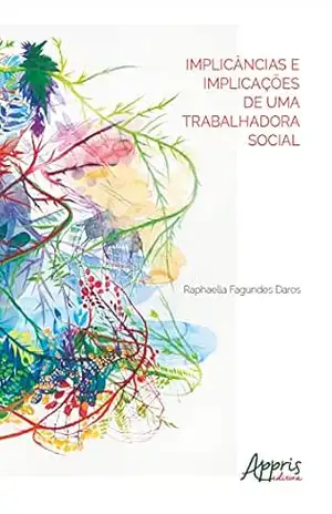Capa do livro Implicâncias e Implicações de uma Trabalhadora Social - Raphaella Fagundes Daros