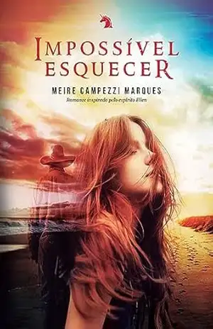 Impossível esquecer – Meire Campezzi Marques