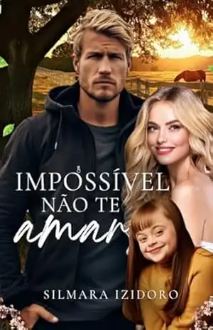 Impossível não te amar: O Ogro e a Roceira – Silmara  Izidoro