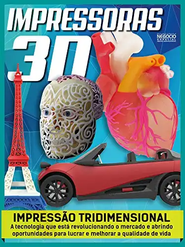 Baixar Impressoras 3D – Guia Meu Próprio Negócio Especial Ed.04: Ideias Inovadoras pdf, epub, mobi, eBook
