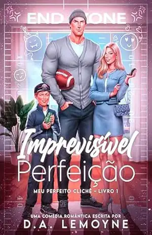 Imprevisível Perfeição (Meu Perfeito Clichê Livro 1) – D. A.  Lemoyne