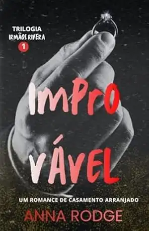 IMPROVÁVEL (TRILOGIA: IRMÃOS RIVERA Livro 1) – Anna  Rodge
