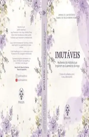 Capa do livro IMUTÁVEIS: Mulheres da História que Inspiram as Guerreiras de Hoje - Janiara de Lima Medeiros