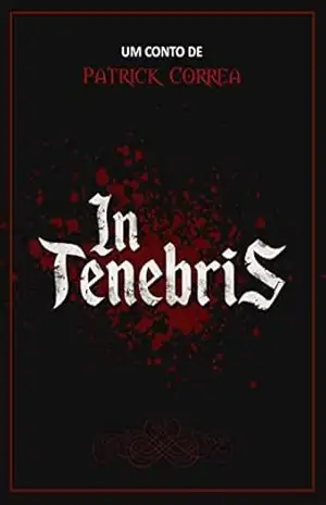 In Tenebris – Patrick Correa In Tenebris – Patrick Correa