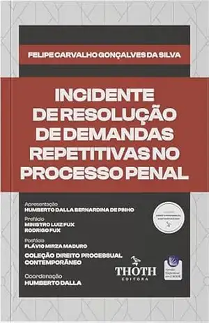 Capa do livro Incidente de resolução de demandas repetitivas no processo penal - Felipe Carvalho Gonçalves da Silva