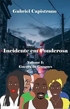 Incidente em Ponderosa: Volume 1 – Guerra de Gangues – Gabriel Capistrano