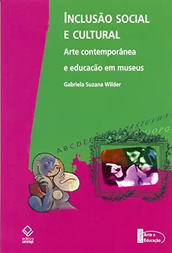 Baixar Inclusão Social E Cultural –Arte Contemporânea E Educação Em Museus pdf, epub, mobi, eBook