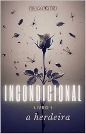 Capa do livro Incondicional: a herdeira - Ella Faith