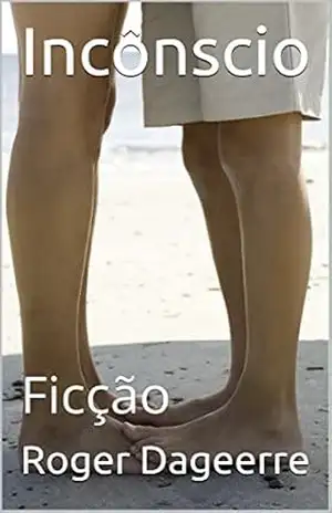 Incônscio: Ficção – Roger Dageerre