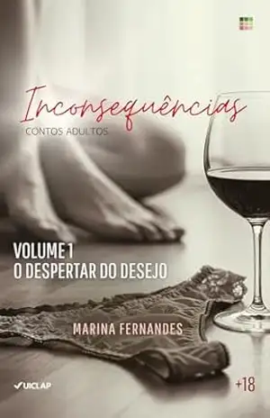 Inconsequências: Volume 1 – O Despertar do Desejo (Inconsequências – A Série) – Marina Fernandes Carvalho