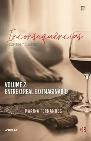 Inconsequências: Volume 2 – Entre o Real e o Imaginário (Inconsequências – A Série) – Marina Fernandes Carvalho
