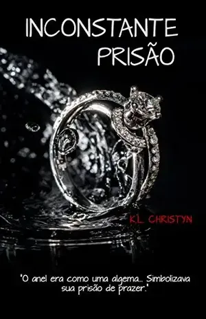 INCONSTANTE PRISÃO (Série Inconstante Livro 2) – K.L Christyn