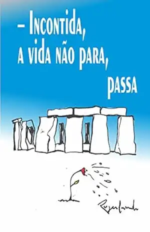 – Incontida, a vida não para, passa – Rogerlando Cavalcante – Incontida, a vida não para, passa – Rogerlando Cavalcante