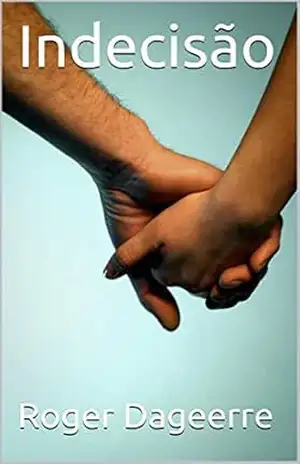 Indecisão – Roger Dageerre