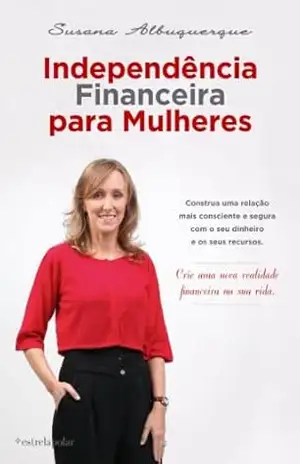 INDEPENDÊNCIA FINANCEIRA PARA AS MULHERES – Susana Albuquerque