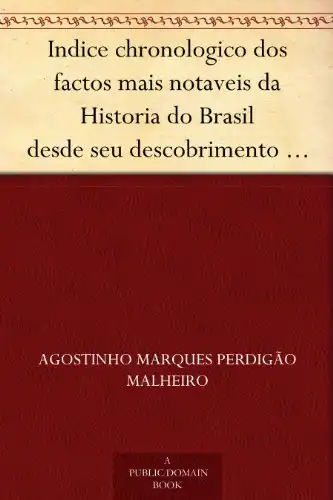 Baixar Indice chronologico dos factos mais notaveis da Historia do Brasil desde seu descobrimento em 1500 até 1849 pdf, epub, mobi, eBook