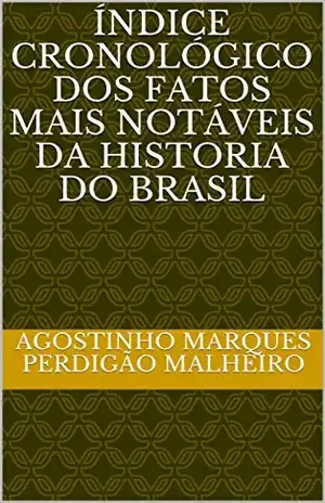 Capa do livro Índice cronológico dos fatos mais notáveis da Historia do Brasil - Agostinho Marques Perdigão Malheiro