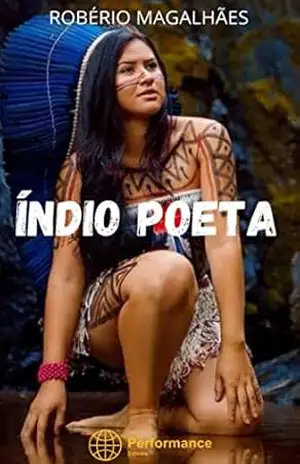 Índio Poeta – Robério  Magalhães