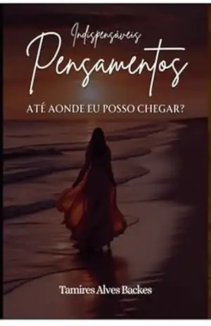 Capa do livro Indispensáveis Pensamentos - Tamires Ligia Alves Backes