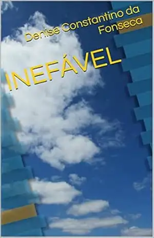 Capa do livro INEFÁVEL - Denise Constantino da Fonseca
