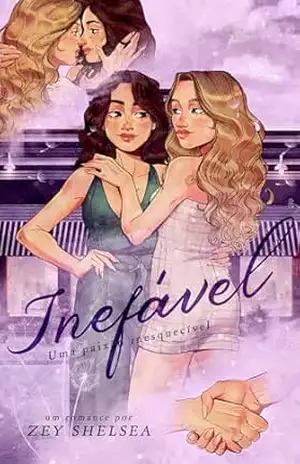 Inefável: Uma paixão inesquecível – Zey Shelsea Inefável: Uma paixão inesquecível – Zey Shelsea