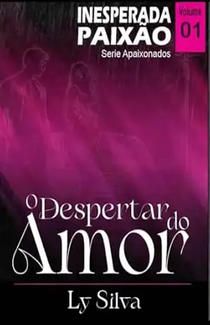 Capa do livro Inesperada Paixão: O Despertar do Amor (Apaixonados Livro 1) - Ly Silva