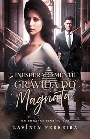 INESPERADAMENTE GRÁVIDA DO MAGNATA (MAGNATAS PETROVA) – Lavínia Ferreira
