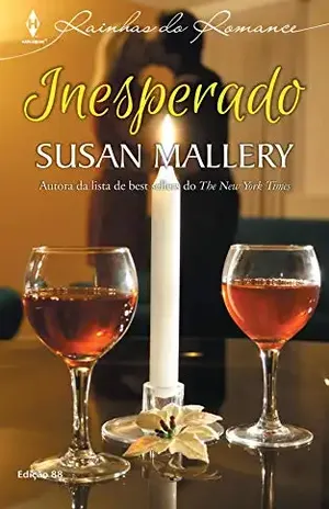 Capa do livro Inesperado (Harlequin Rainhas do Romance Livro 88) - Susan Mallery